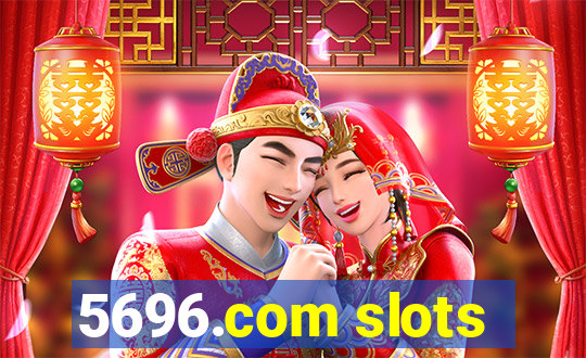 5696.com slots